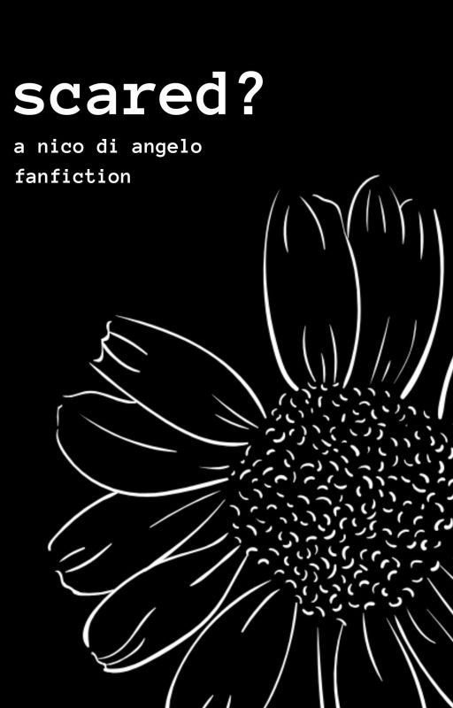 scared? | a nico di angelo fanfic