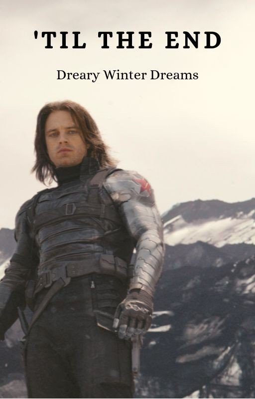 'Til The End - Bucky Barnes Fanfic