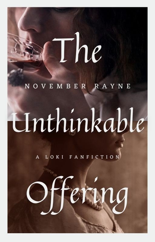 The Unthinkable Offering (A Loki FanFic)