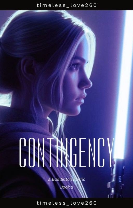 Contingency (A Bad Batch Fanfic Book 3)