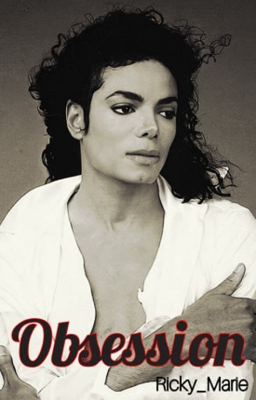 Obsession: A Michael Jackson Fanfic