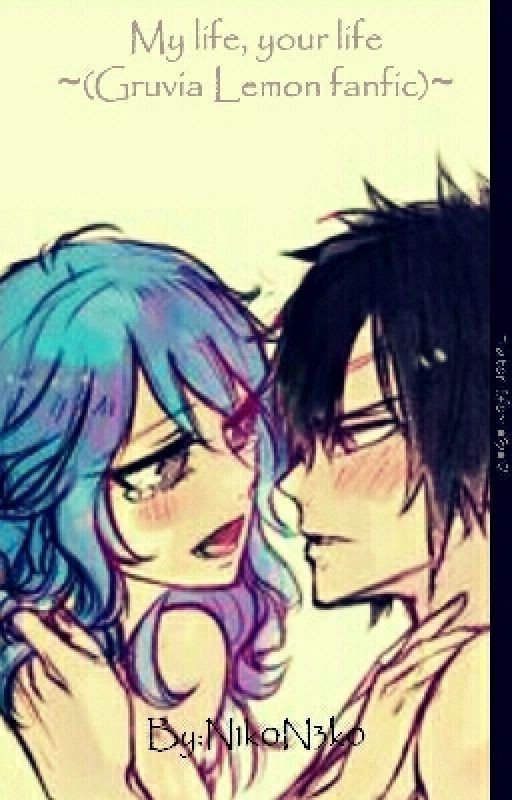 My life, Your life~( a Gruvia Lemon fanfic)