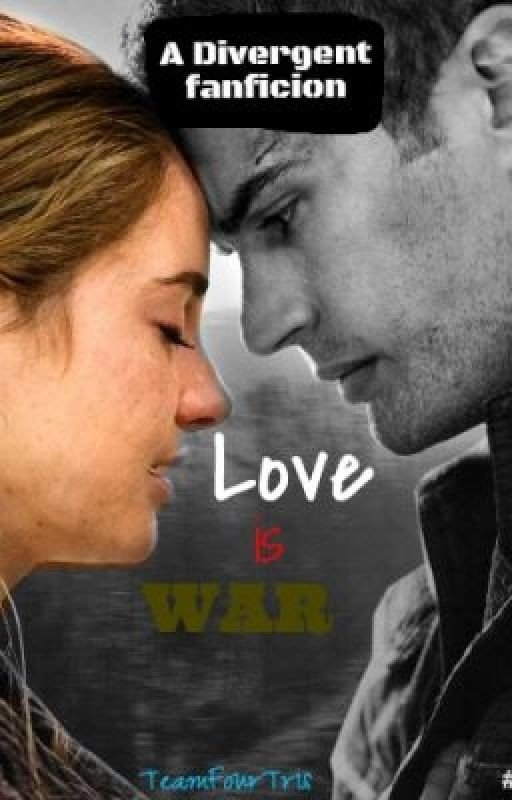 Love is War (A Divergent Fanfic)