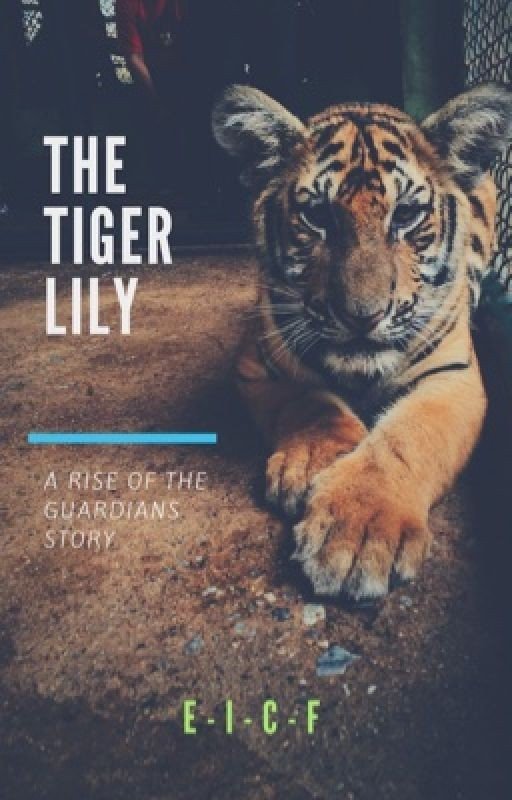 The Tiger Lily - A Rise of the Guardians Fanfiction