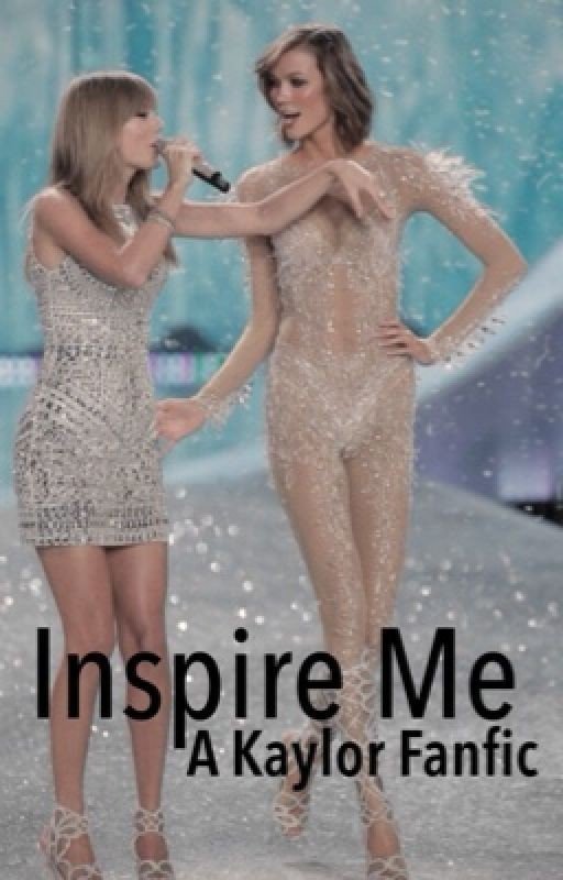 Inspire me -A Kaylor Fanfic-