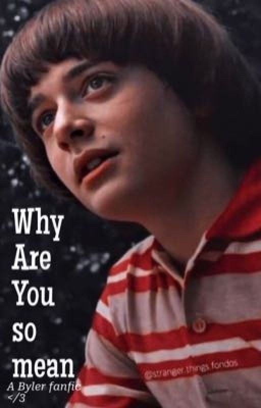 "Why are you so 𝖒𝖊𝖆𝖓?" A Byler (Will x mike)fanfic </3