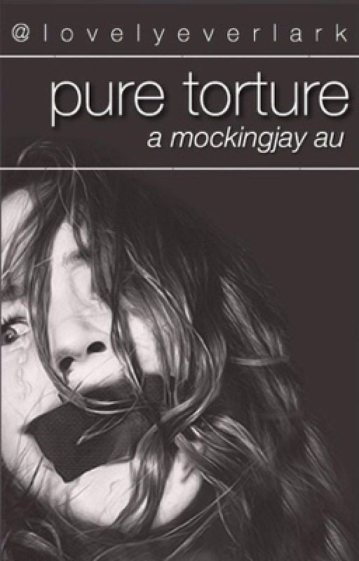 Pure Torture: a Hunger Games Fanfiction