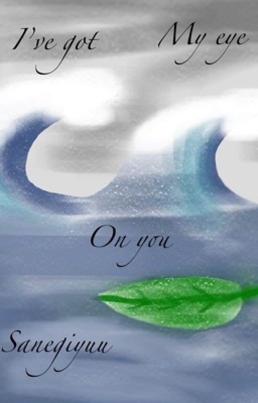 I've got my eye on you// a sanegiyuu fanfic//