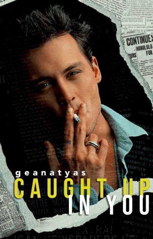 Caught Up In You (Johnny Depp Fanfiction) ✔