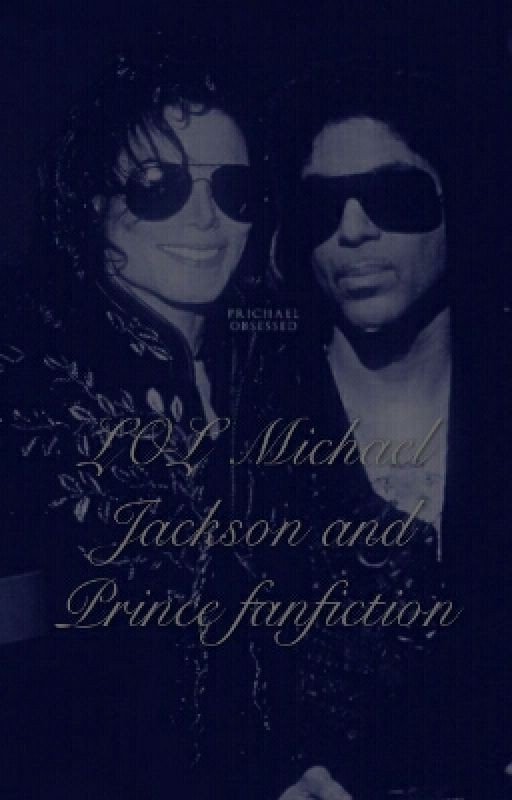 LOL Michael Jackson and Prince fanfiction