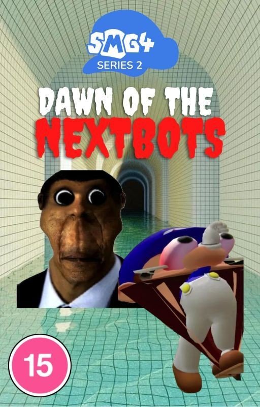 SMG4 Fanfic: Dawn of the Nextbots