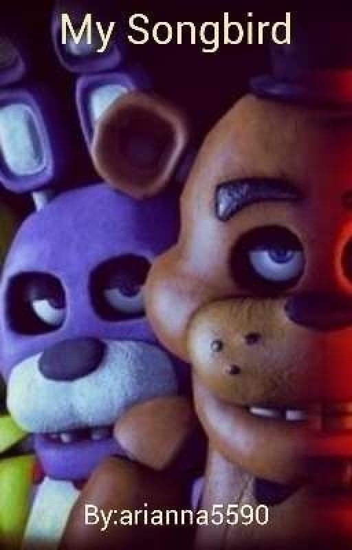 My Song Bird (FNAF Fanfic)