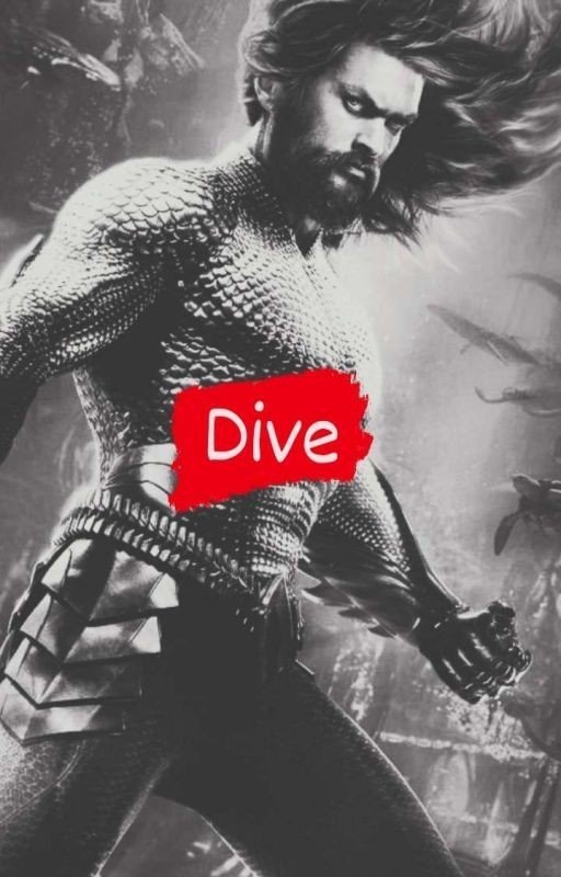 Dive (Aquaman Fanfic)