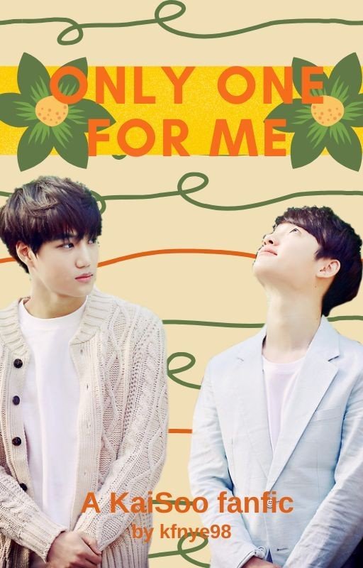 Only One For Me (A KaiSoo Fanfic)