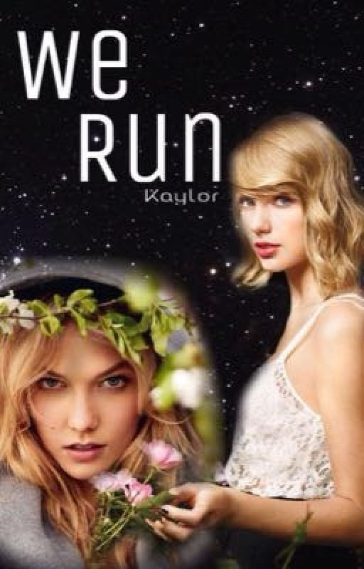 We Run -A Kaylor Fanfic-