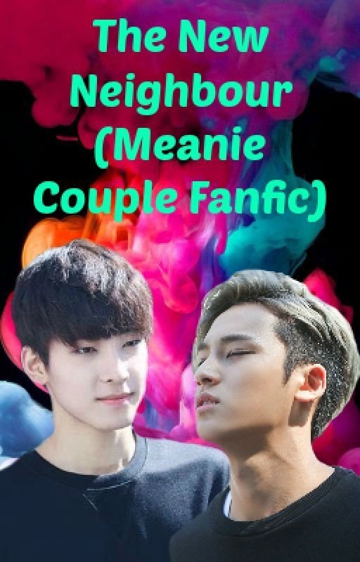 The New Neighbour (Meanie couple fanfic)