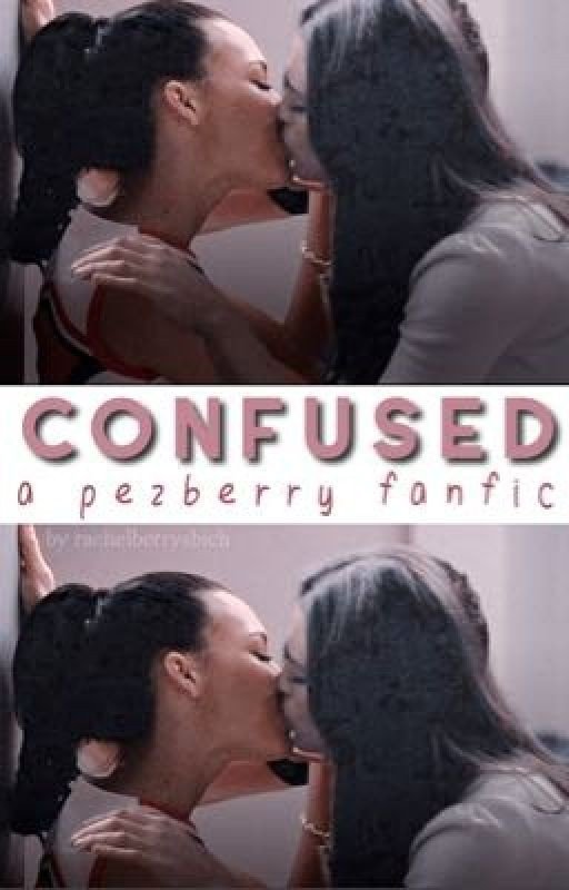 confused (a pezberry fanfic)