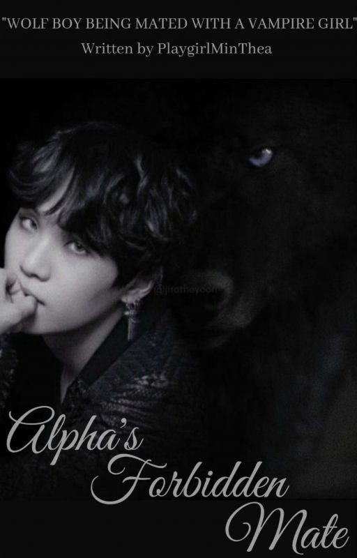 ALPHA'S FORBIDDEN MATE ~ Yoongi fanfiction