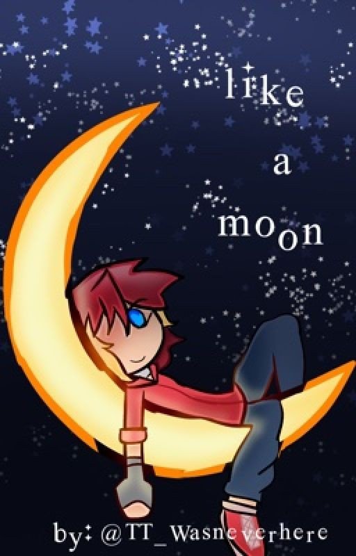 Like a moon ☆ // An II AU fanfic