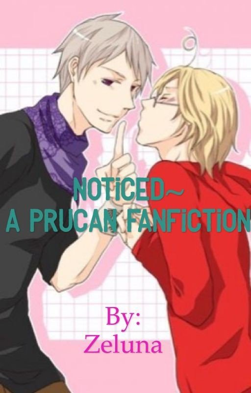 Noticed~ A PruCan fanfiction