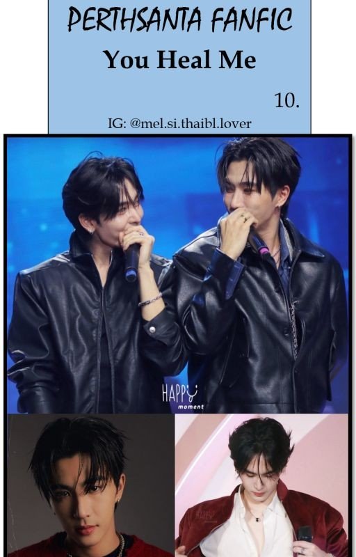 10. PERTHSANTA FANFIC - You Heal Me