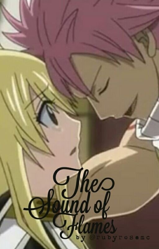 The Sounds of Flames ~ A Nalu Fanfic