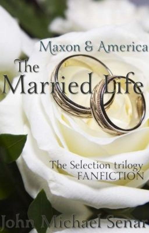 Maxon & America: The Married Life (A The Selection Fanfiction)