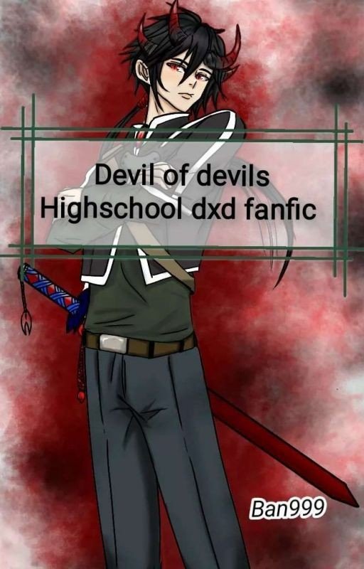 DEVIL OF DEVILS(HIGHSCHOOL DXD FANFIC)
