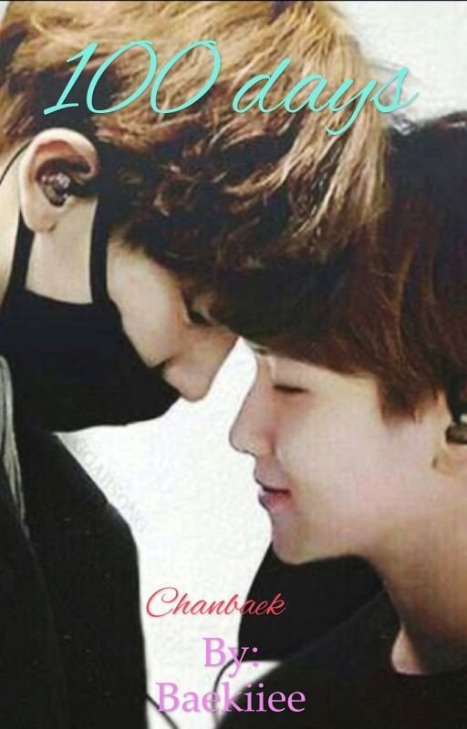 100 days (Chanbaek Fanfic)
