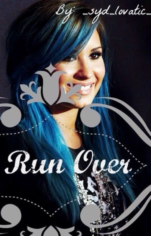 Run Over (Demi Lovato FanFic)