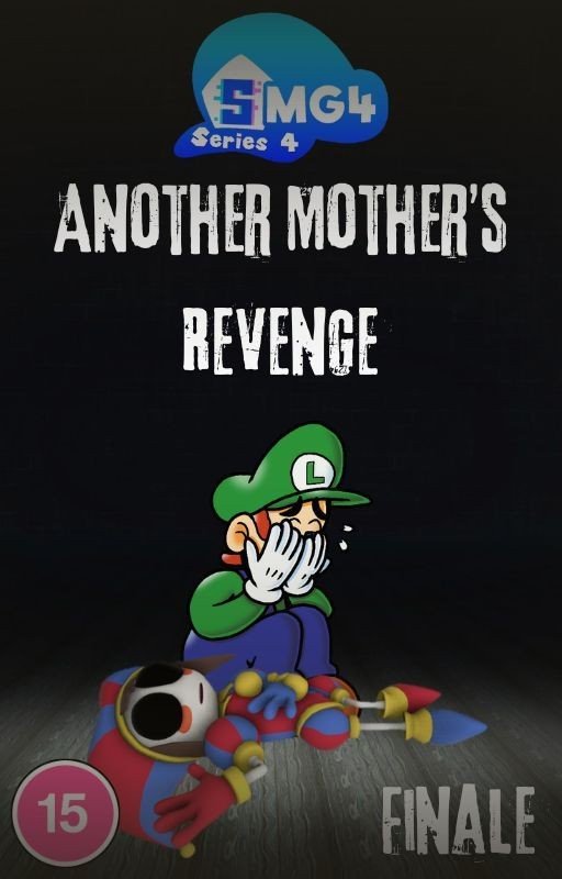 SMG4 Fanfic: ANOTHER MOTHER'S REVENGE (FINALE)