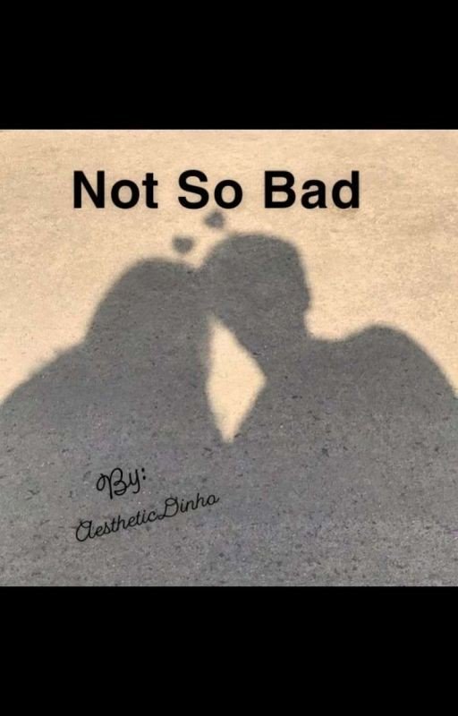 Not So Bad (Ksi FanFic)