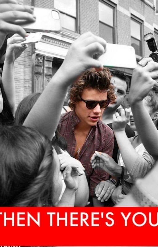 Then There's You (Harry Styles Fanfic)