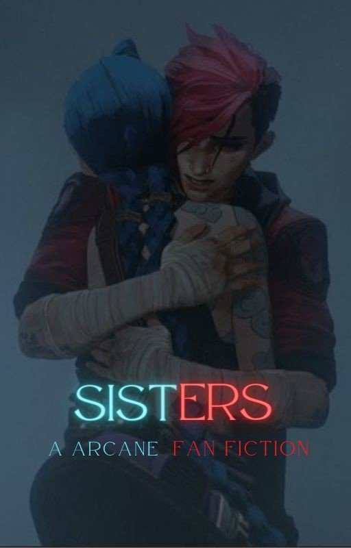 Sisters - A Arcane FanFic