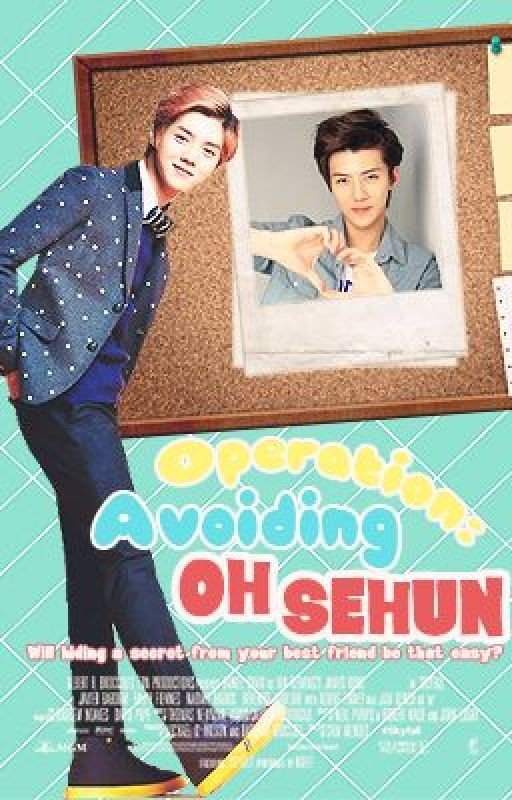 Operation: Avoiding Oh Sehun (EXO HunHan FanFic)