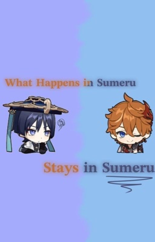 What Happens in Sumeru Stays in Sumeru |  a chiscara fanfic