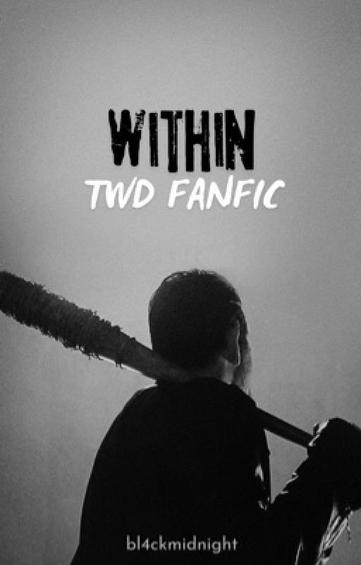 Within • Negan Fanfic