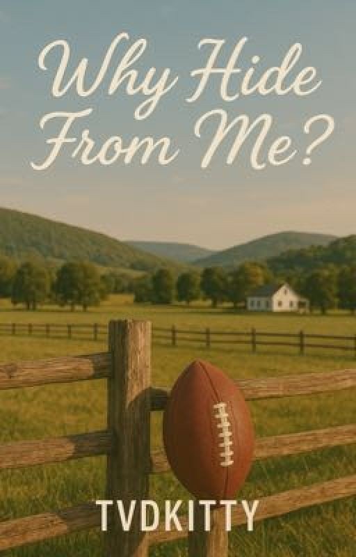 Why Hide From Me? | Cole Walter Fanfic