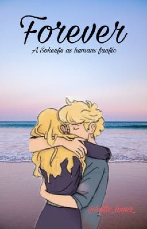 Forever: a Sokeefe as humans fanfic