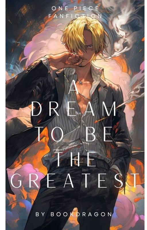 A Dream to be the Greatest (Sanji/One Piece Fanfiction)