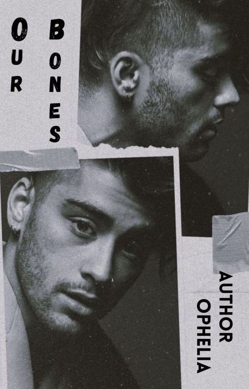 Our Bones [Z.M fanfiction]