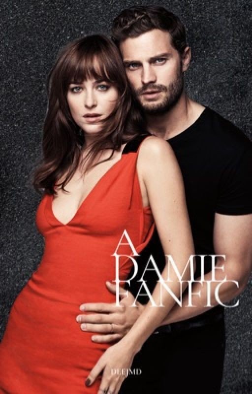 Damie Fanfic (Dakota Johnson and Jamie Dornan)