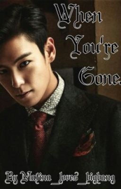 When You're Gone ( a BIGBANG fanfiction )!