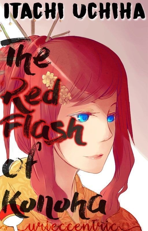 The Red Flash Of Konoha || Itachi Uchiha Fanfiction || COMPLETED