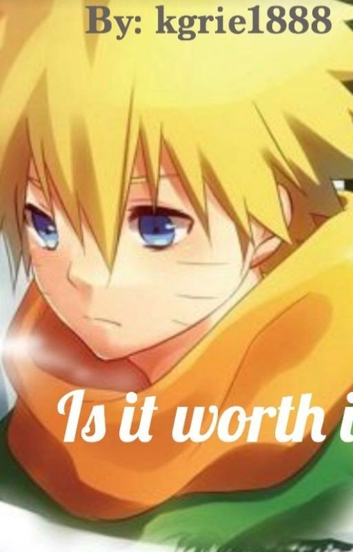 Is it worth it? (Naruto fanfic)