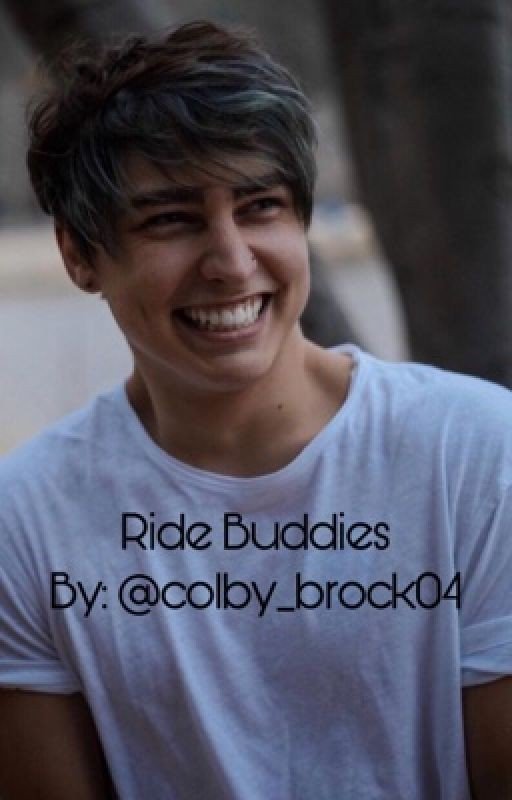 Ride Buddies (Y/N x Colby Brock fanfiction)