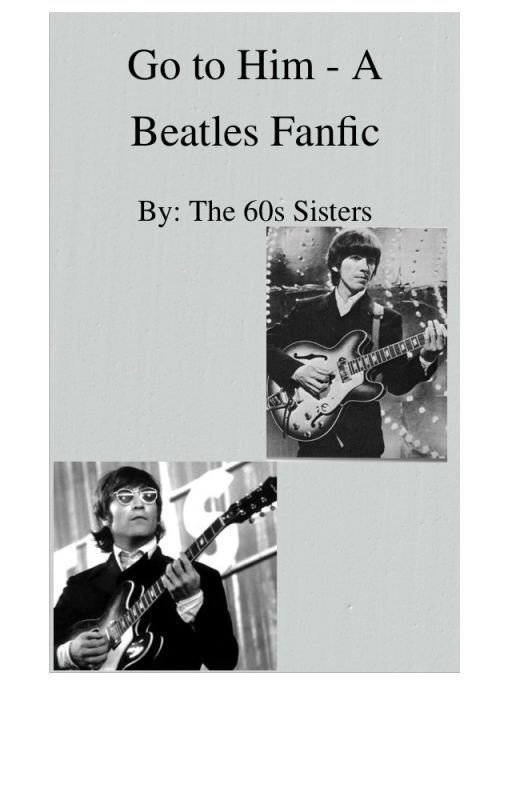 Go to Him - A Beatles Fanfic