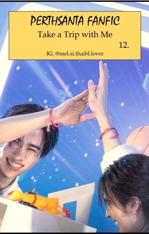 12. PERTHSANTA FANFIC - Take a Trip with Me