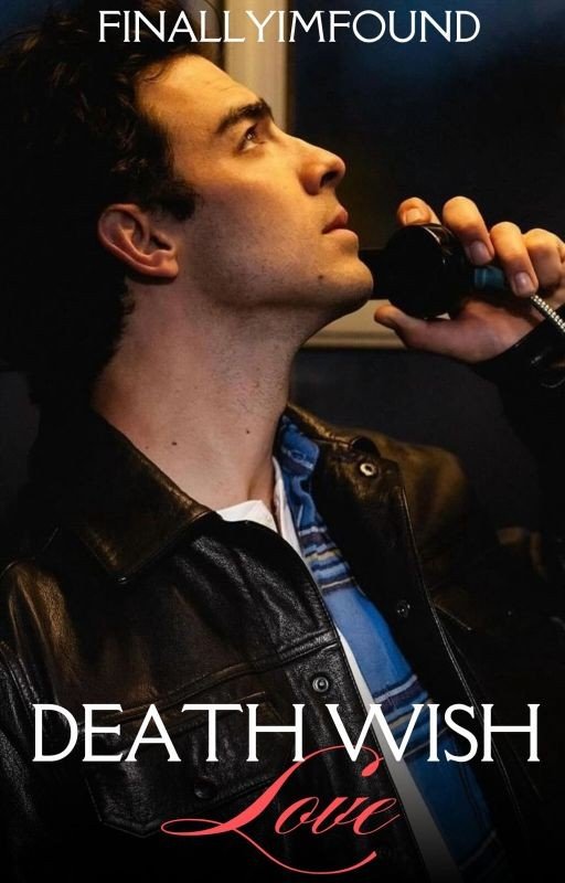 Death Wish Love | A Joe Jonas Fanfic | Book One