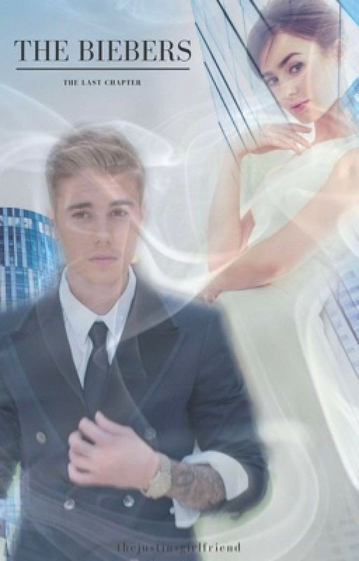The Biebers | Book 3 of 3 | A Justin Bieber Fanfiction